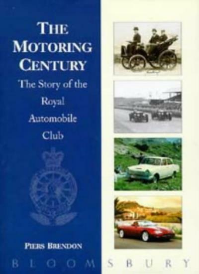 The Motoring Century: Story of the Royal Automobile Club-Dr. Piers Brendon