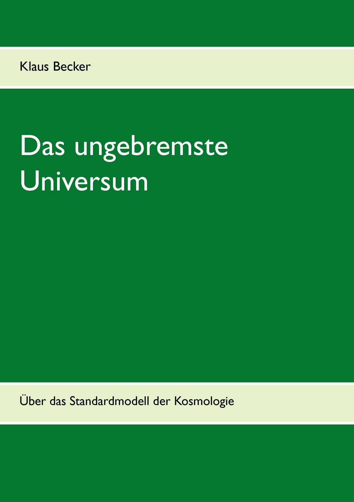Thumbnail - Klaus Becker | Das Ungebremste Universum | Taschenbuch | Deutsch