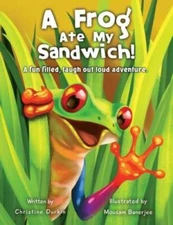 A Frog Ate My Sandwich: A fun filled, laugh out loud adventure - GOOD