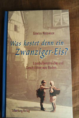 Was kostet denn ein Zwanziger-Eis? Lausbubenstreiche Geschichten Bühl Baden