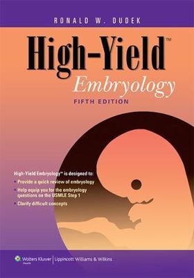 High-Yield Embryology (High-yield Series), Dudek PhD, Dr. Ronald W., Good Book