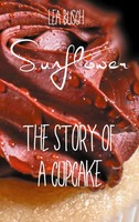 Lea Busch | Sunflower | Taschenbuch | Deutsch (2023) | The Story Of A Cupcake