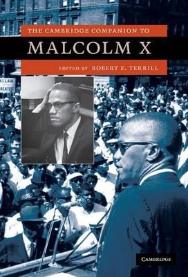The Cambridge Companion to Malcolm X by Robert E. Terrill - 9780521515900