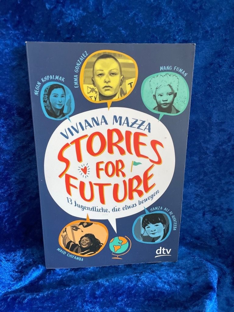 Stories for Future - 13 Jugendliche, die etwas bewegen Mazza, Viviana, Paolo d'A