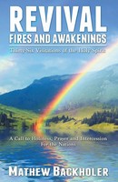Revival Fires And Awakenings, Thirty-Six Visitations Of The Holy Spirit - A...