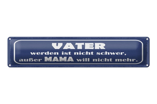 Blechschild Spruch 46X10 Cm Vater Werden Ist Nicht Schwer Schild-image