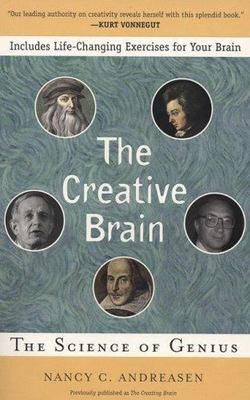 The Creative Brain: The Science of Genius by Andreasen, Nancy C.