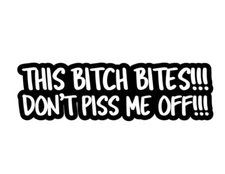 7”  Sticker This Bitch Bites Car Van Laptop Bumper Window Vinyl Funny Decal