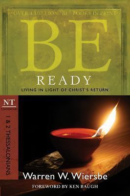 Be Ready;  1 & 2 Thessalonians : Living in Li- paperback, Wiersbe, 9781434765017
