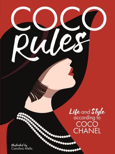 Coco Rules : Life and Style According to Coco Chanel by Katherine Ormerod ...