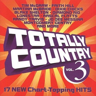 Totally Country, Vol. 3 by Various Artists (CD, Sep-2003, Curb)
