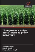 Sanjay Kumar (U. A.) | Zintegrowany Wp¿Yw Azotu I Boru Na Plony Kukurydzy | Buch