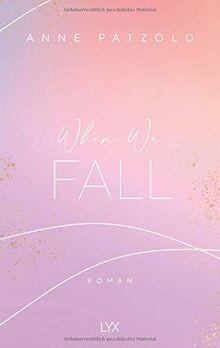 When We Fall (LOVE NXT, Band 2) von Pätzold, Anne | Buch | Zustand sehr gut