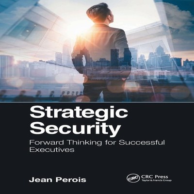 Strategic Security Forward Thinking for Successful Executives Jea