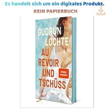 Au revoir und tschüss: Roman Ein Sommer in U...