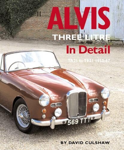 Alvis Three Litre in Detail 1950-67 by David Culshaw - 9780954106324