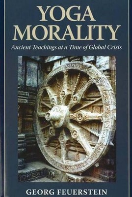 Yoga Mortality: Ancient Teachings at a Time of Global Crisis by Georg Feuerstein