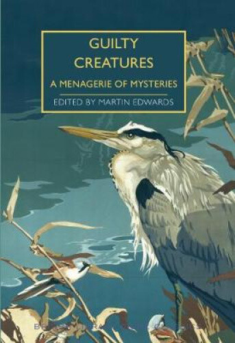 Thumbnail - Guilty Creatures: A Menagerie Of Mysteries (british Library Crime