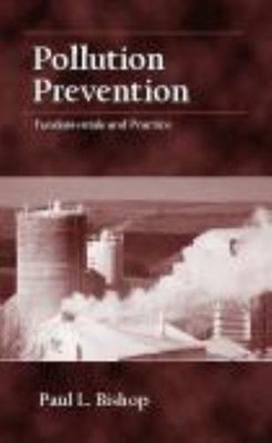 Pollution Prevention : Fundamentals and Practice Hardcover Paul L