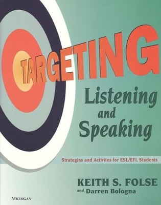 Targeting Listening and Speaking: S..., Folse, Keith S.