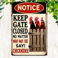 Keep Gate Closed No Matter What The Chicken Say Metal Sign Funny Farm Home Decor
