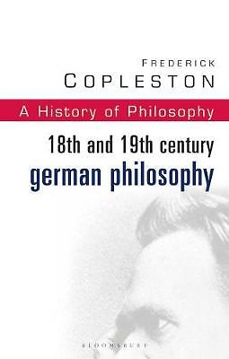 History of Philosophy: Vol 7: 18th and 19th Century German Philosophy by...