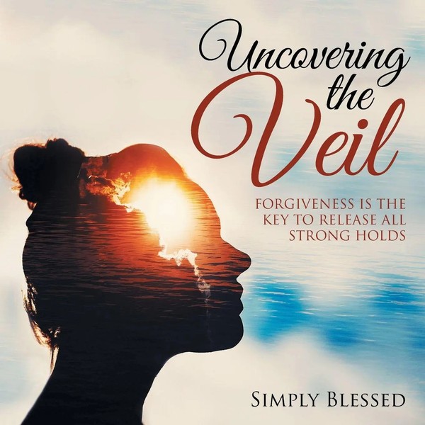 Simply Blessed | Uncovering The Veil | Taschenbuch | Englisch (2018) | iUniverse-image