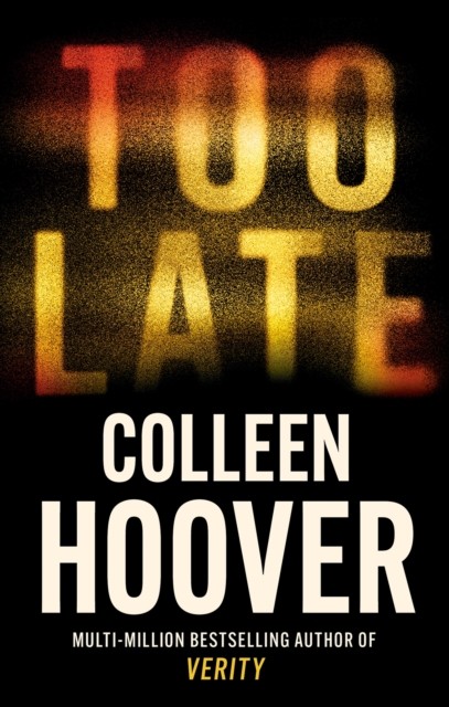 Too Late by Colleen Hoover (Paperback Book)