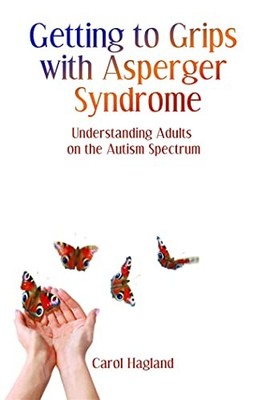 Getting to Grips with Asperger Syndrome: Understandi by Carol Hagland 1843109778