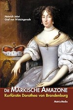 Die Märkische Amazone: Kurfüstin Dorothea von Brandenbur... | Buch | Zustand gut