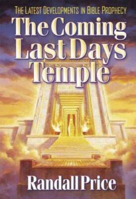 The Coming Last Day's Temple - Paperback By Price, Randall - GOOD