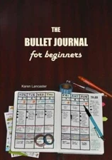 The Bullet Journal for Beginners - Paperback By Lancaster, Karen - GOOD