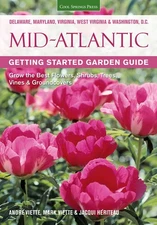 Mid-Atlantic Getting Started Garden Guide: Grow the Best Flowers, Shrubs, Tr...