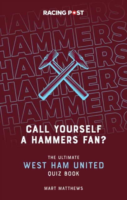 Call Yourself a Hammers Fan? by Mart Matthews (Paperback Book)