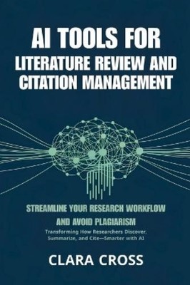 Clara Cross AI Tools for Literature Review and Citation  (Paperback) (UK IMPORT)