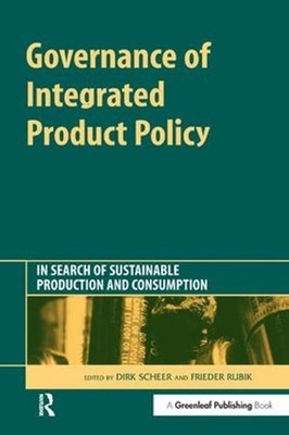 Governance of Integrated Product Policy: In Search of Sustainable Production and