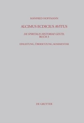 Manfred Hoffman Alcimus Ecdicius Avitus, De spiritalis historiae gest (Hardback)