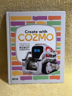 Anki Children's Book, Create with Cozmo: Fun Ways to Code Your Robot Sidekick