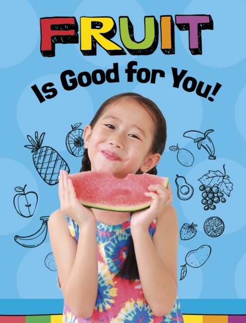 Fruits Are Good for You! by Gloria Koster (Paperback Book)