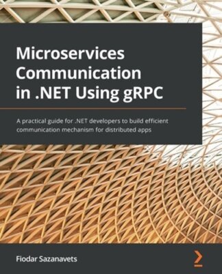 Microservices Communication in .NET Using gRPC: A practical guide for .NET: New