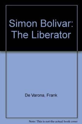 Simon Bolivar: The Liberator - Paperback - GOOD