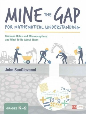 Mine the Gap for Mathematical Understanding Grades K-2 : Common Holes and Mis...