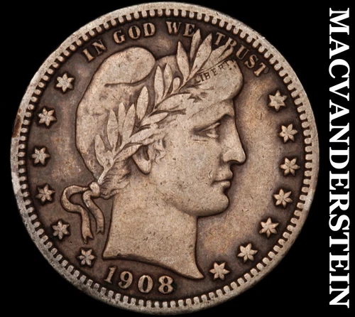 1908 Barber Quarter- Scarce Better Date  No Reserve #i6240