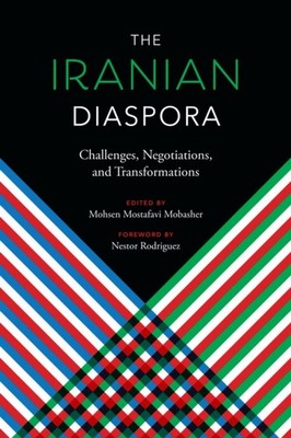 The Iranian Diaspora by Mohsen Mostafav Mobasher HARDBACK 9781477316641