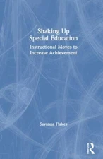 Shaking Up Special Education : Instructional Moves to Increase Achievement, H...