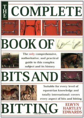 The Complete Book of Bits & Bitting By Elwyn Hartley Edwards