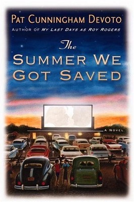 THE SUMMER WE GOT SAVED By Pat Cunningham Devoto - Hardcover **BRAND NEW**