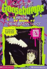 THE HEADLESS GHOST (GOOSEBUMPS PRESENTS TV BOOK #7) By Carol Ellis & Billy Brown