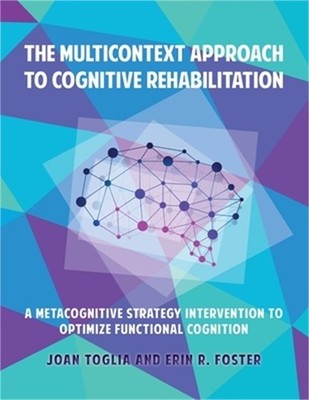 The Multicontext Approach to Cognitive Rehabilitation: A Metacognitive Strategy