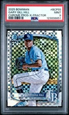 2025 1st Bowman Chrome Prospects X-Fractor #BCP55 GARY GILL HILL PSA 9